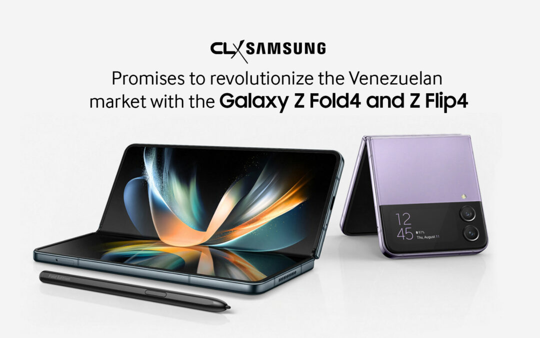 CLX Samsung promises to revolutionize the Venezuelan market with the Galaxy Z Fold4 and Z Flip4