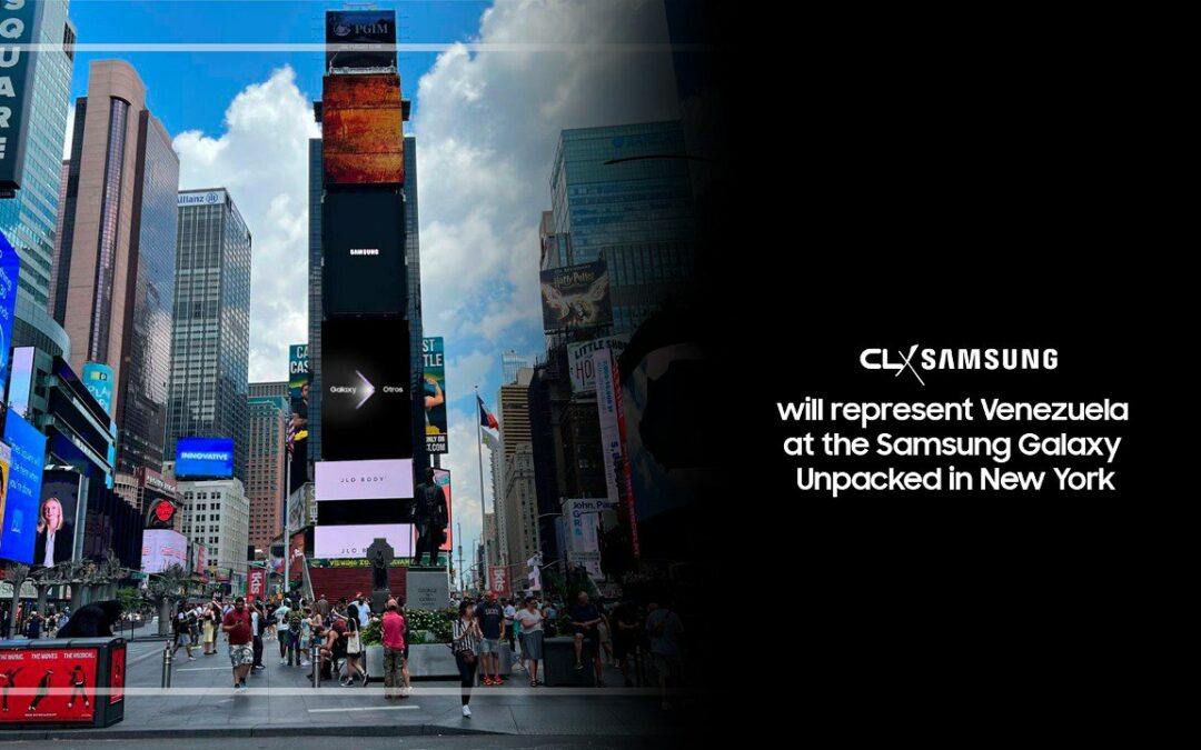 CLX Samsung will represent Venezuela at the Samsung Galaxy Unpacked in New York