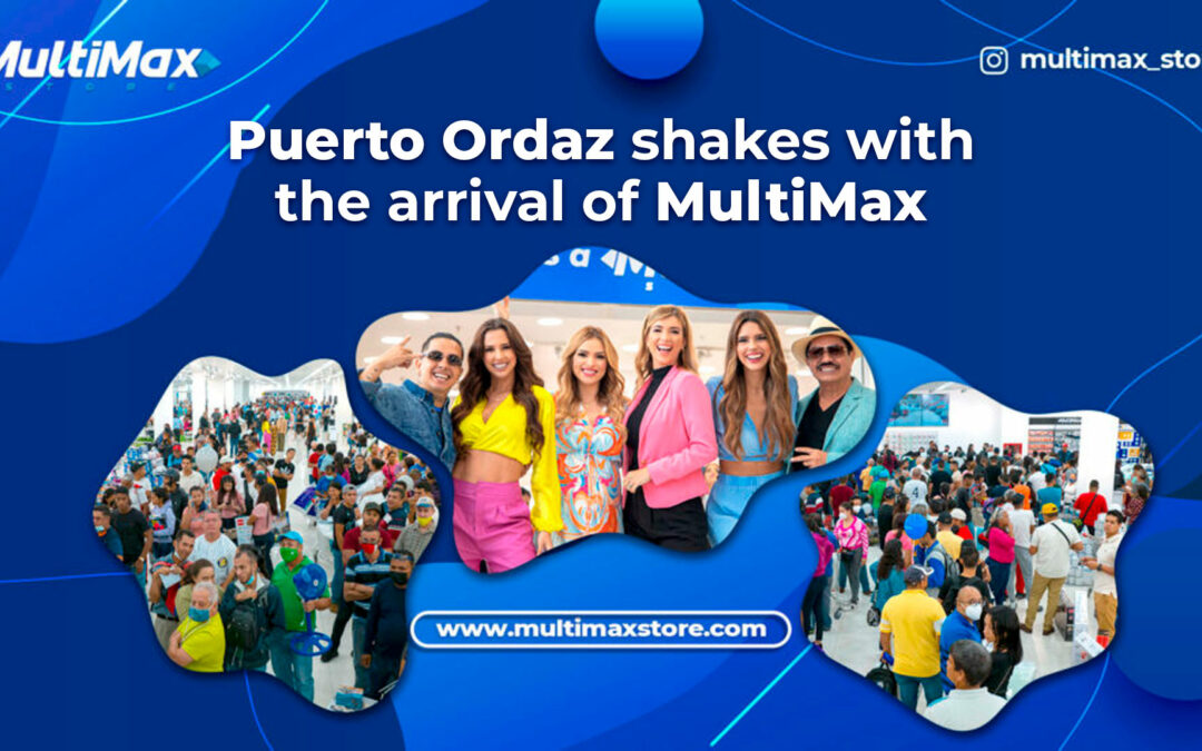 Puerto Ordaz shakes with the arrival of MultiMax