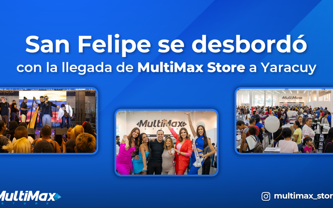 We added the 37th MultiMax Store in Yaracuy