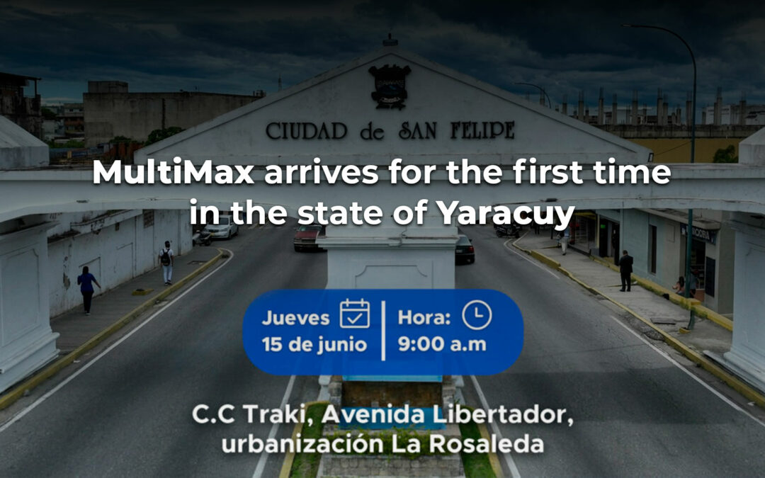 MultiMax arrives for the first time in the state of Yaracuy