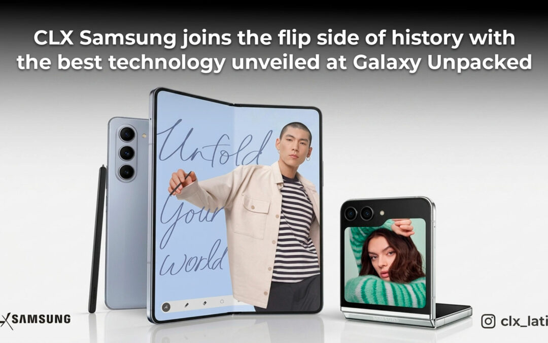CLX Samsung joins the flip side of history with the best technology unveiled at Galaxy Unpacked