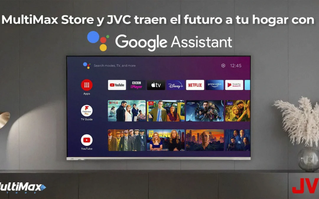 MultiMax Store and JVC Bring the Future to Your Home with Google Assistant