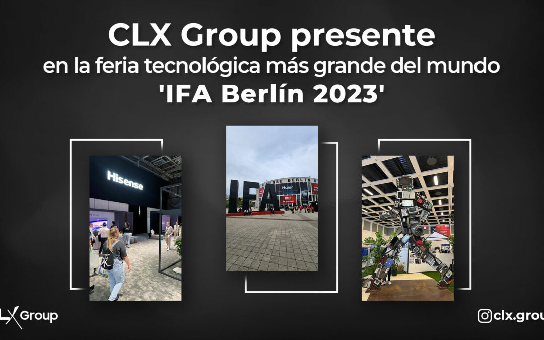 CLX Group present at the world’s largest technology trade fair, ‘IFA Berlin 2023’