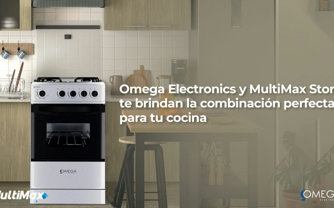 Omega Electronics and MultiMax Store bring you the perfect match for your kitchen
