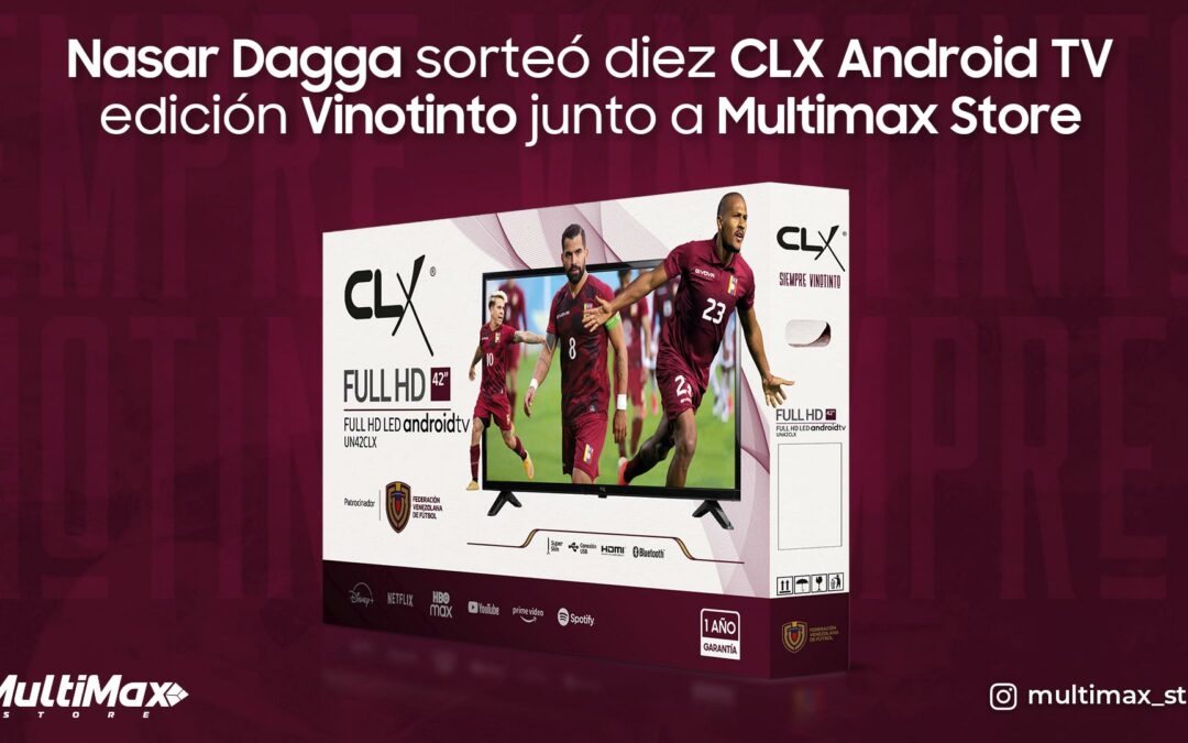 Nasar Dagga raffles ten CLX Android TV Vinotinto edition together with Multimax Store