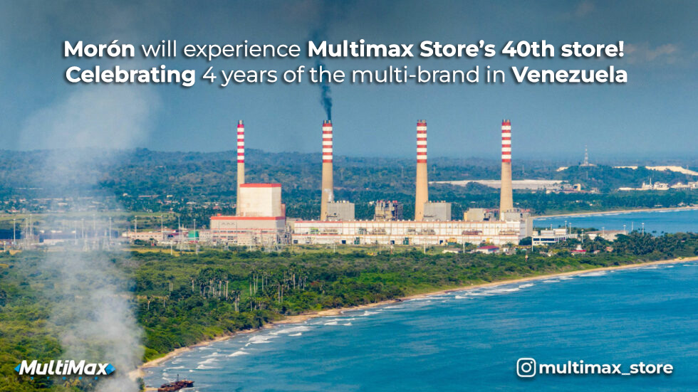 Morón will experience Multimax Store’s 40th store! Celebrating 4 years of the multi-brand in Venezuela