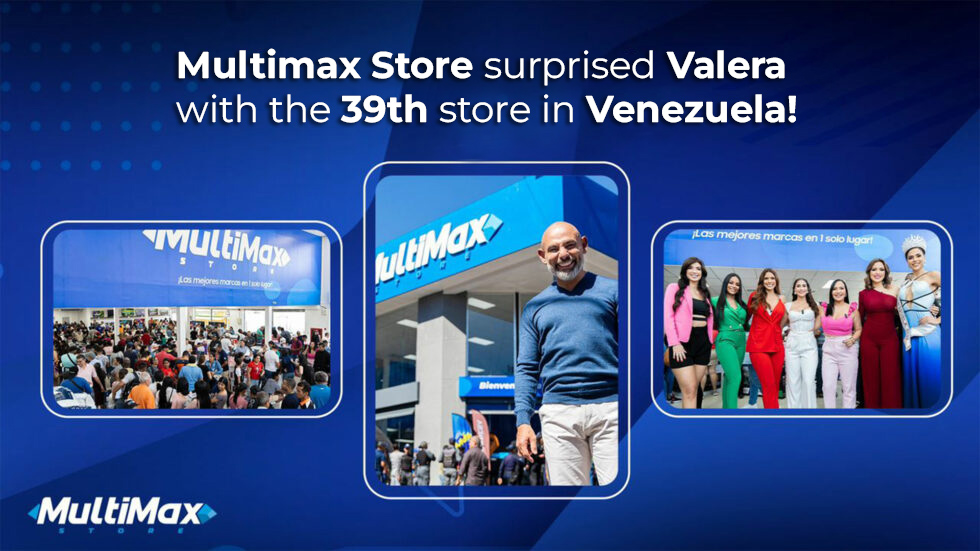 Multimax Store surprised Valera with the 39th store in Venezuela!