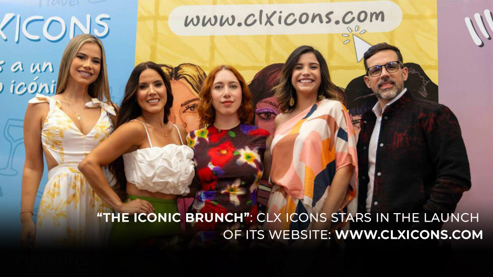 “The Iconic Brunch”: CLX Icons stars in the launch of its website: www.clxicons.com
