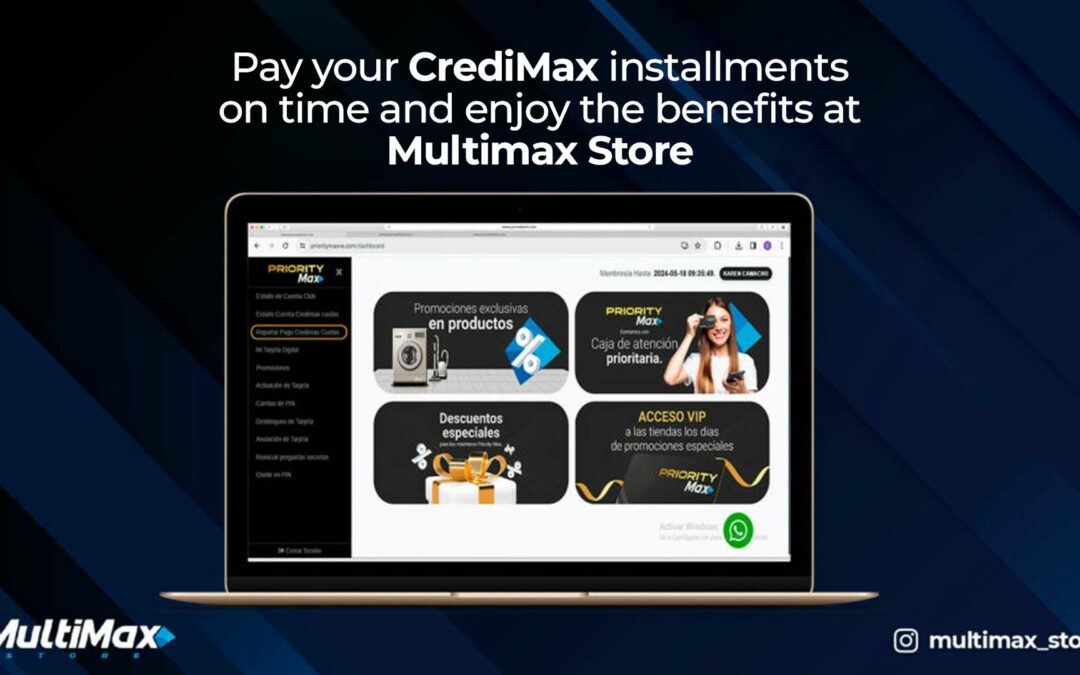 Pay your CrediMax installments on time and enjoy the benefits at Multimax Store
