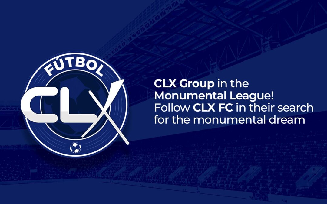 CLX Group in the Monumental League! Follow CLX FC in their search for the monumental dream
