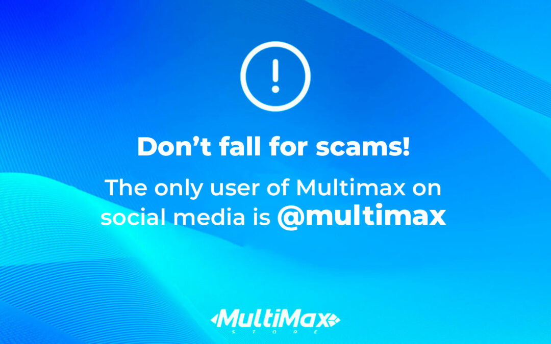 Don’t fall for scams! The only user of Multimax on social media is @multimax