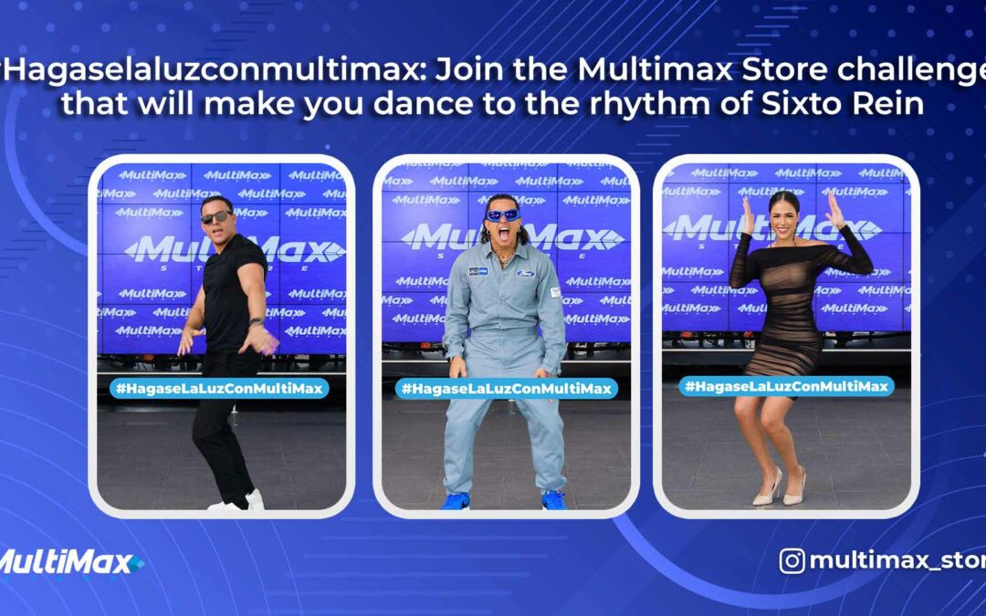 #Hagaselaluzconmultimax: Join the Multimax Store challenge that will make you dance to the rhythm of Sixto Rein