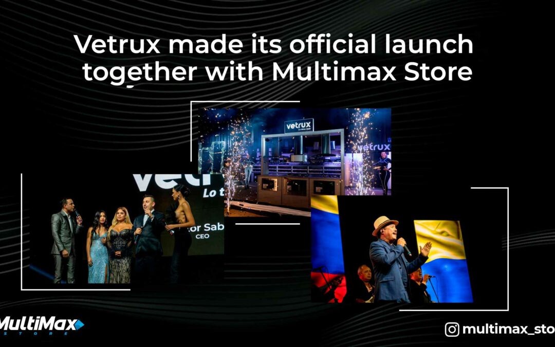 Vetrux made its official launch together with Multimax Store