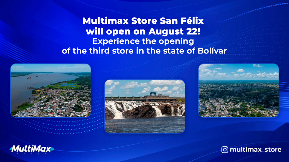 Multimax Store San Félix will open on August 22! Experience the opening of the third store in the state of Bolívar