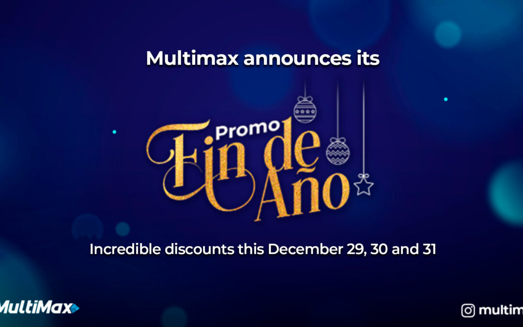 Multimax announces its New Year’s Eve Promo! Incredible discounts this December 29th, 30th and 31st