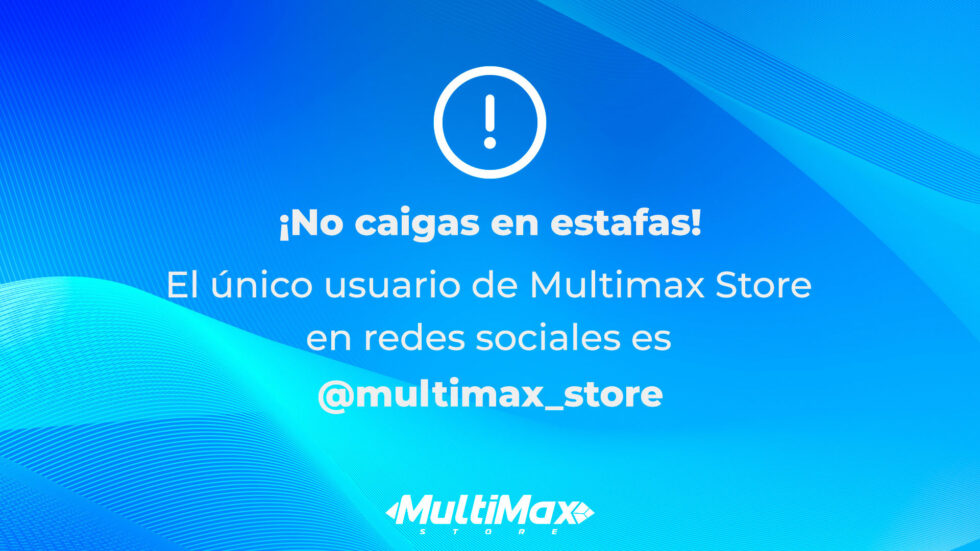 Don’t fall for scams! The only user of Multimax Store on social media is @multimax_store