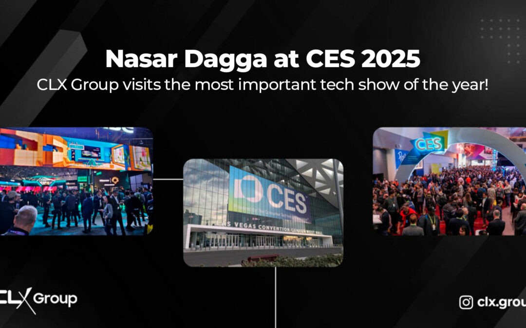 Nasar Dagga at CES 2025 CLX Group visits the most important tech show of the year!