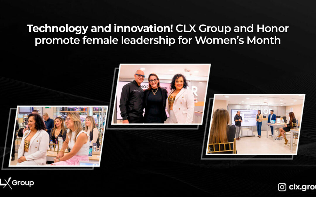 Technology and innovation! CLX Group and Honor promote female leadership for Women’s Month