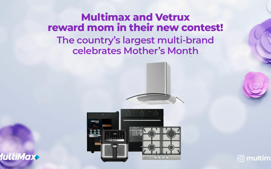 Multimax and Vetrux reward mom in their new contest! The country’s largest multi-brand celebrates Mother’s Month