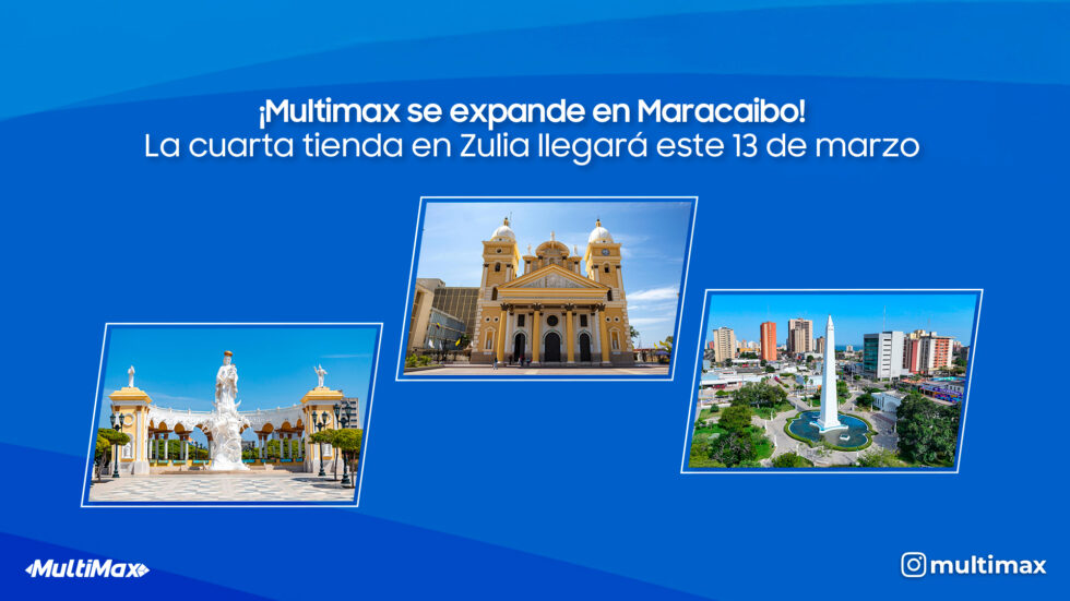 Multimax expands in Maracaibo! The fourth store in Zulia will arrive this March 13th