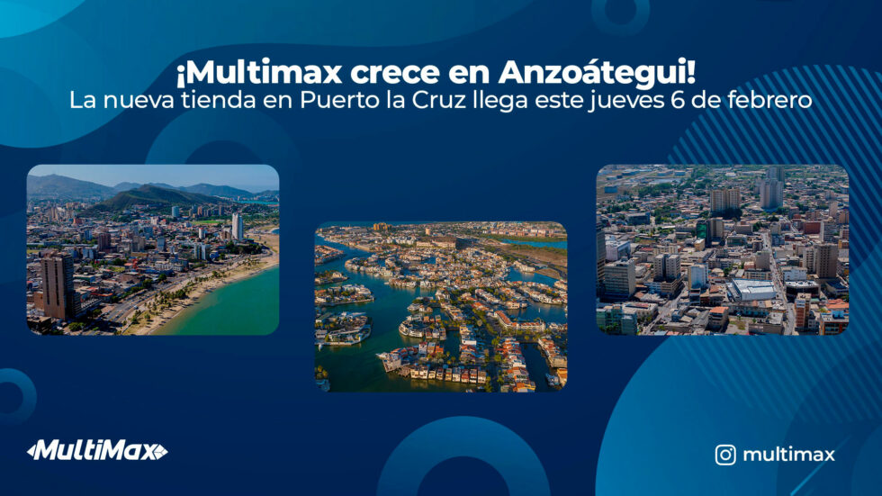 Multimax grows in Anzoátegui! The new store in Puerto la Cruz arrives this Thursday, February 6th.