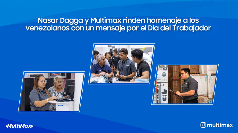Nasar Dagga and Multimax pay tribute to Venezuelans with a message for Labor Day