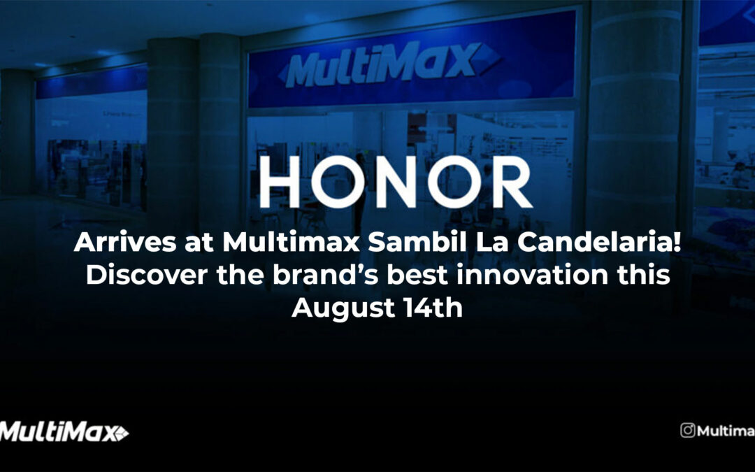 HONOR arrives at Multimax Sambil La Candelaria!