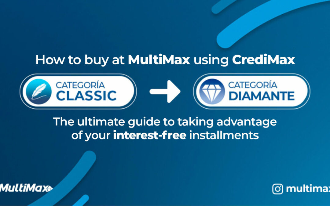 How to buy at MultiMax using CrediMax: The ultimate guide to taking advantage of your interest-free installments