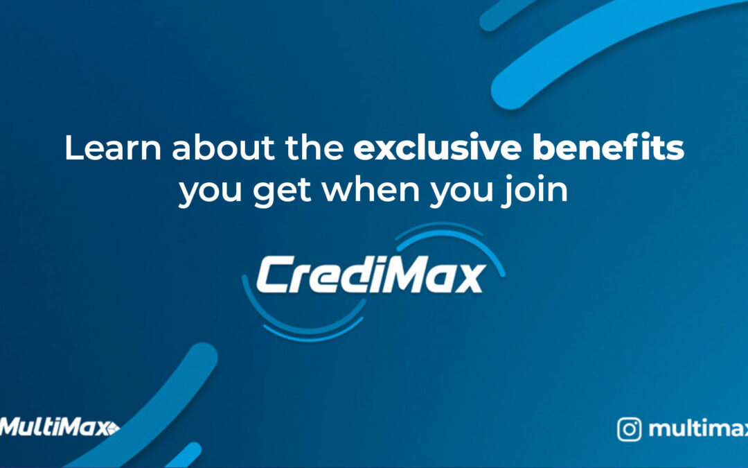 Learn about the exclusive benefits you get when you join Credimax.