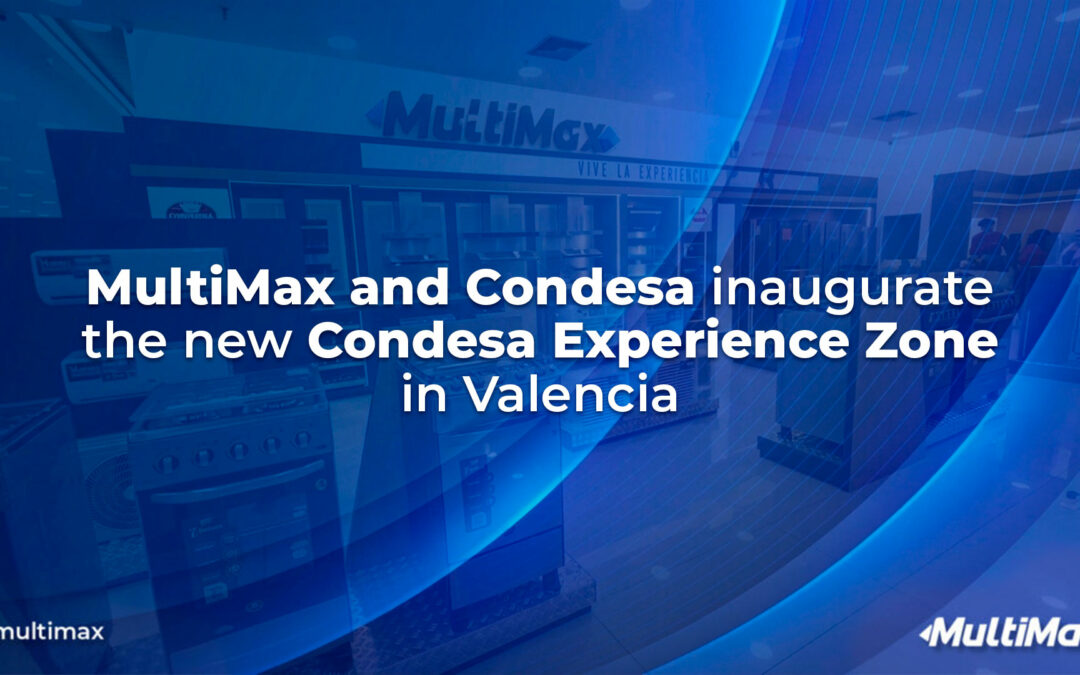 MultiMax and Condesa inaugurate the new Condesa Experience Zone in Valencia