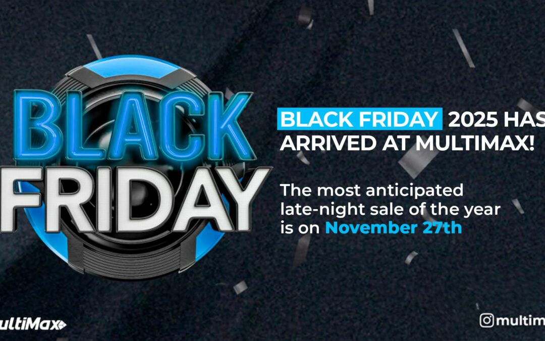 Black Friday 2025 has arrived at MultiMax!