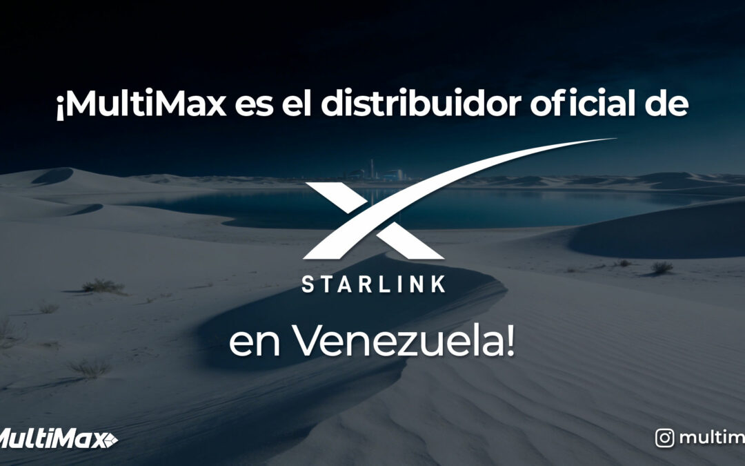 MultiMax is the official distributor of Starlink in Venezuela