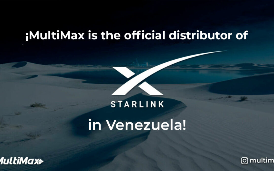 MultiMax is the official distributor of Starlink in Venezuela