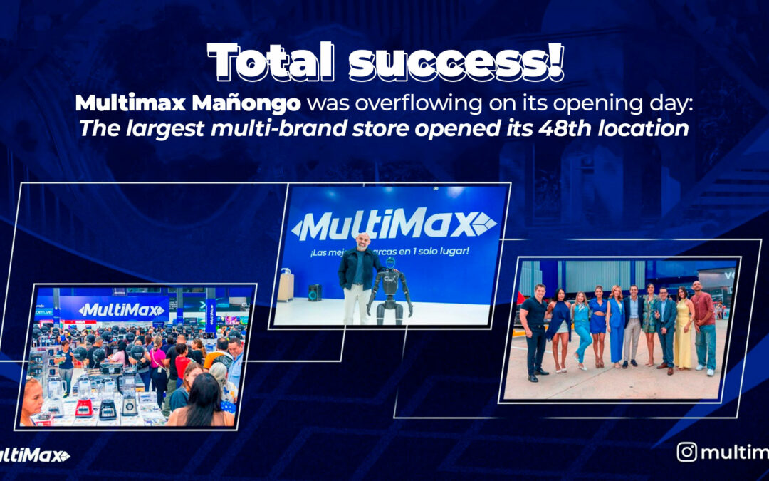 A huge success! MultiMax Mañongo was packed on its opening day: The largest multi-brand store opened its 48th location